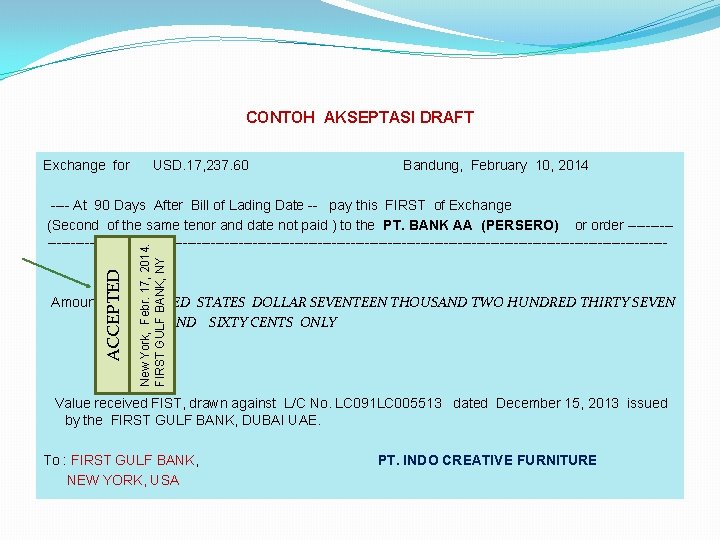 CONTOH AKSEPTASI DRAFT New York, Febr. 17, 2014. FIRST GULF BANK, NY ACCEPTED Exchange