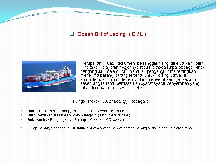 q Ocean Bill of Lading ( B / L ) telah Merupakan suatu dokumen