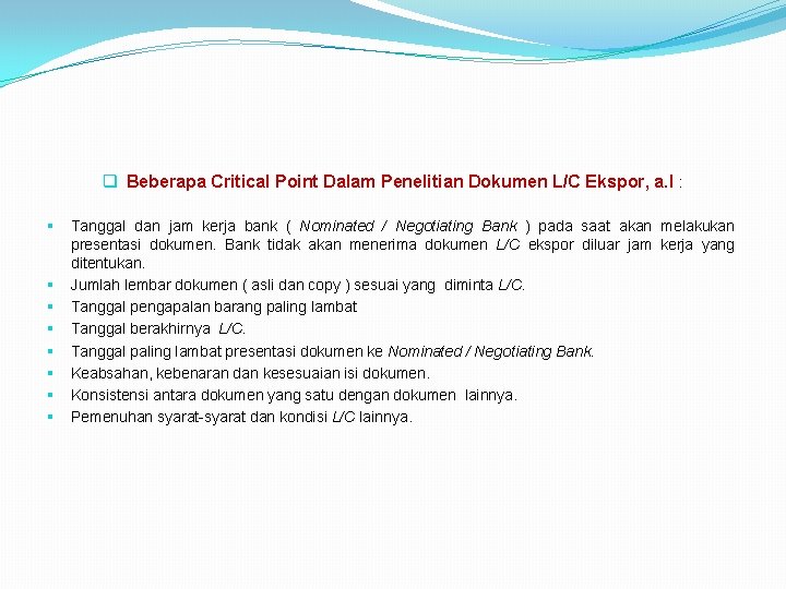 q Beberapa Critical Point Dalam Penelitian Dokumen L/C Ekspor, a. l : § Tanggal