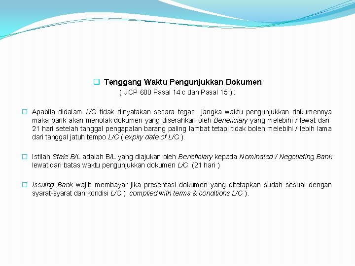 q Tenggang Waktu Pengunjukkan Dokumen ( UCP 600 Pasal 14 c dan Pasal 15