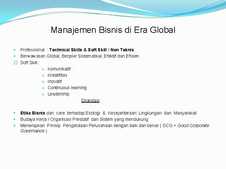 Manajemen Bisnis di Era Global § Professional : Technical Skills & Soft Skill /