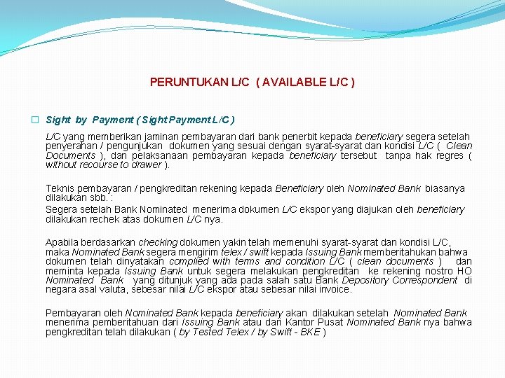 PERUNTUKAN L/C ( AVAILABLE L/C ) � Sight by Payment ( Sight Payment L/C
