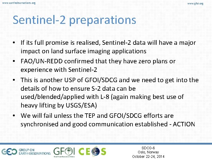 www. earthobservations. org www. gfoi. org Sentinel-2 preparations • If its full promise is