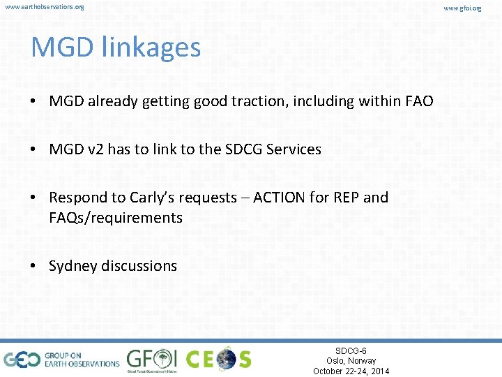www. earthobservations. org www. gfoi. org MGD linkages • MGD already getting good traction,