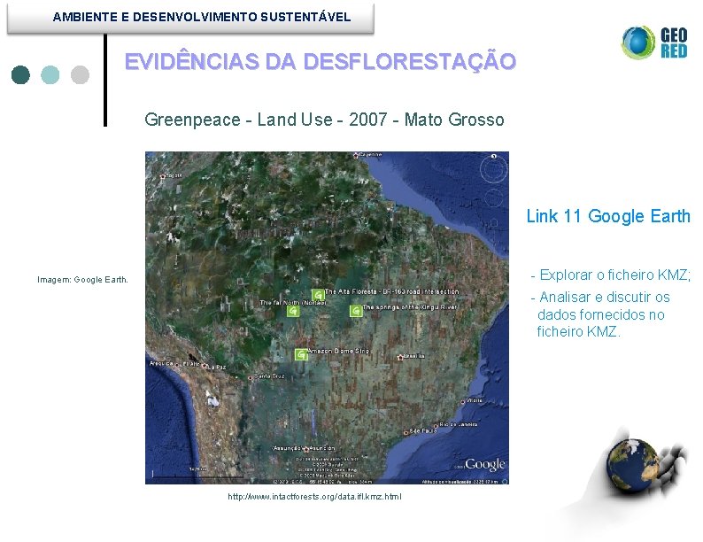 AMBIENTE E DESENVOLVIMENTO SUSTENTÁVEL EVIDÊNCIAS DA DESFLORESTAÇÃO Greenpeace - Land Use - 2007 -