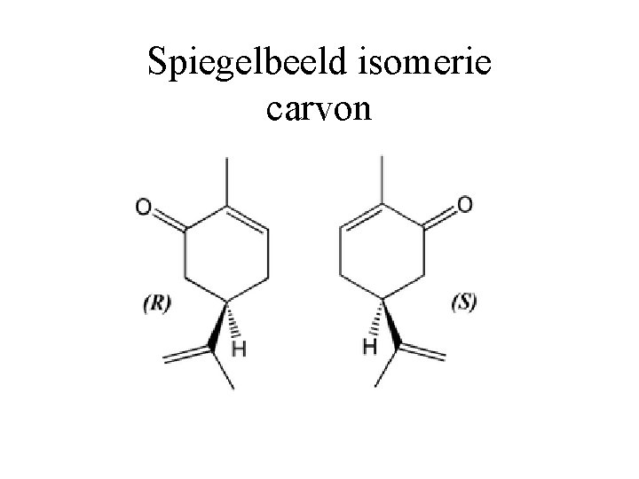 Spiegelbeeld isomerie carvon 
