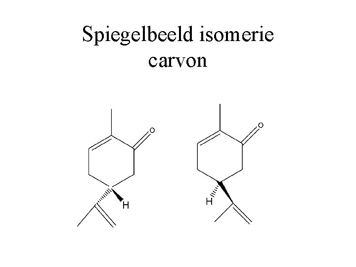 Spiegelbeeld isomerie carvon 