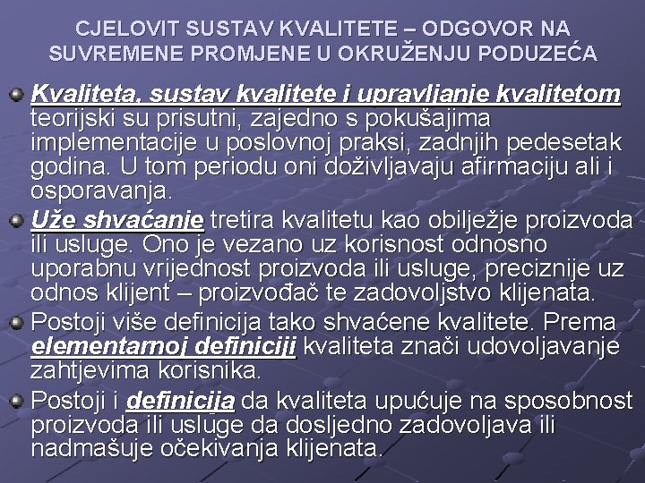 CJELOVIT SUSTAV KVALITETE – ODGOVOR NA SUVREMENE PROMJENE U OKRUŽENJU PODUZEĆA Kvaliteta, sustav kvalitete