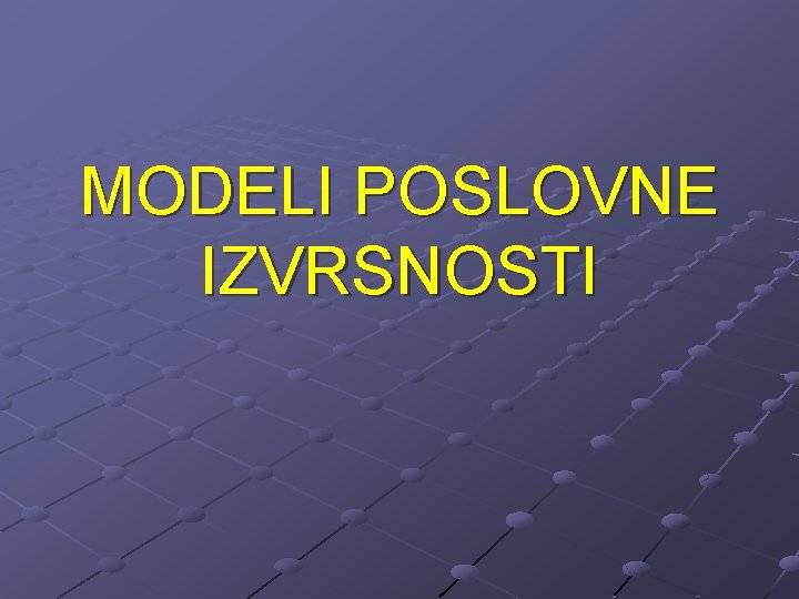 MODELI POSLOVNE IZVRSNOSTI 