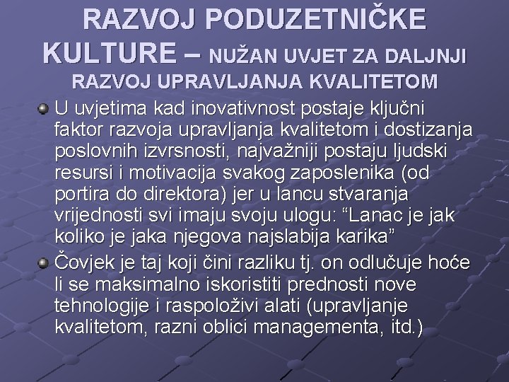 RAZVOJ PODUZETNIČKE KULTURE – NUŽAN UVJET ZA DALJNJI RAZVOJ UPRAVLJANJA KVALITETOM U uvjetima kad