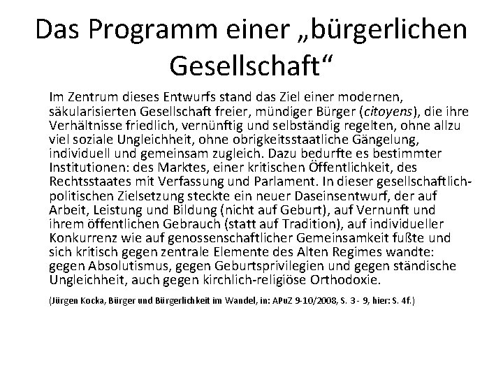 Das Programm einer „bürgerlichen Gesellschaft“ Im Zentrum dieses Entwurfs stand das Ziel einer modernen,