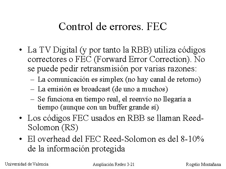 Control de errores. FEC • La TV Digital (y por tanto la RBB) utiliza