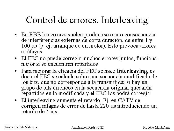 Control de errores. Interleaving • En RBB los errores suelen producirse como consecuencia de
