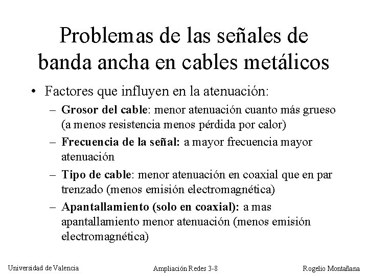 Problemas de las señales de banda ancha en cables metálicos • Factores que influyen