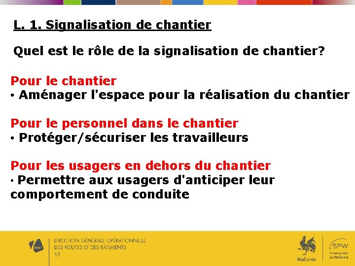 L. 1. Signalisation de chantier Quel est le rôle de la signalisation de chantier?