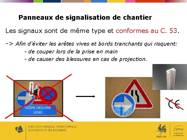 Panneaux de signalisation de chantier Les signaux sont de même type et conformes au