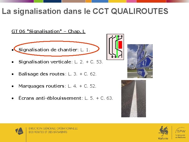 La signalisation dans le CCT QUALIROUTES GT 06 "Signalisation" – Chap. L • Signalisation