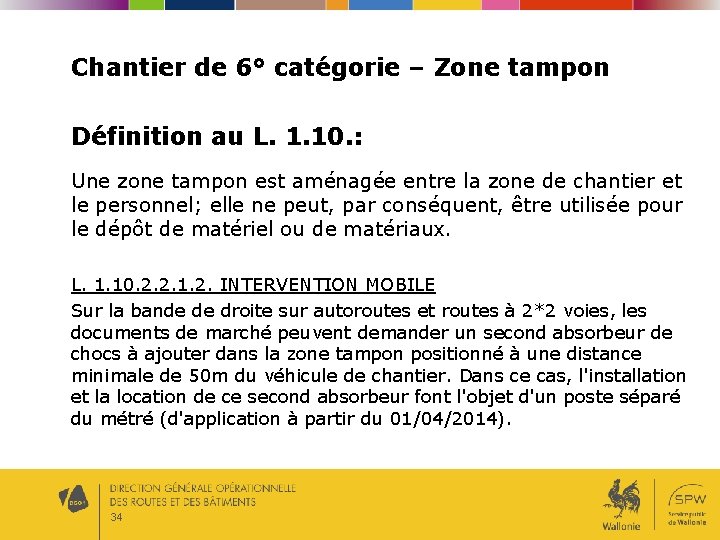 Chantier de 6° catégorie – Zone tampon Définition au L. 1. 10. : Une