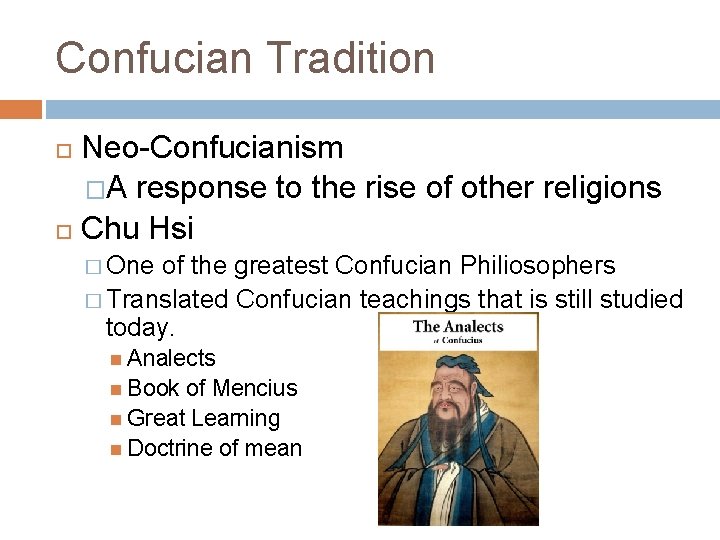 Confucian Tradition Neo-Confucianism �A response to the rise of other religions Chu Hsi �