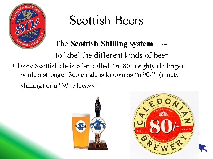 Scottish Beers The Scottish Shilling system /- to label the different kinds of beer