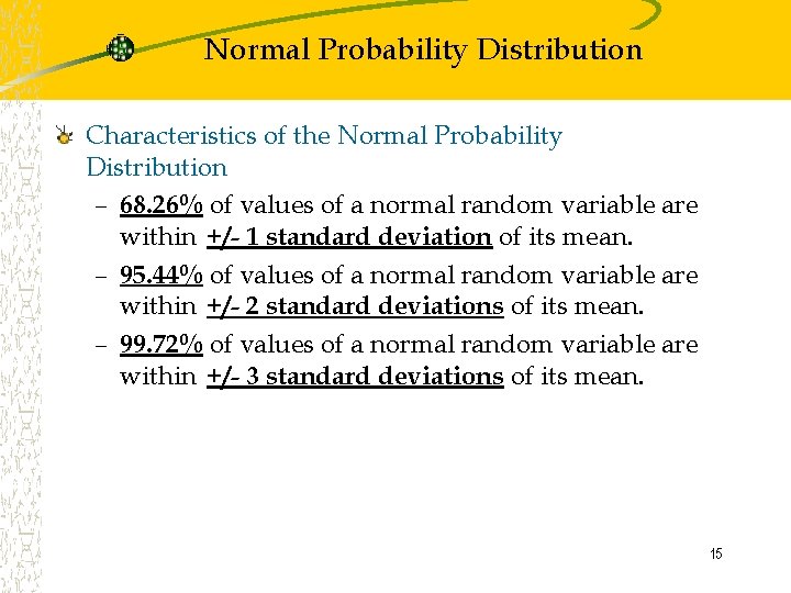 Normal Probability Distribution Characteristics of the Normal Probability Distribution – 68. 26% of values