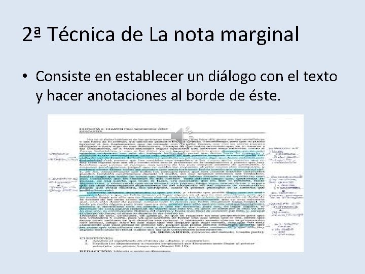 2ª Técnica de La nota marginal • Consiste en establecer un diálogo con el