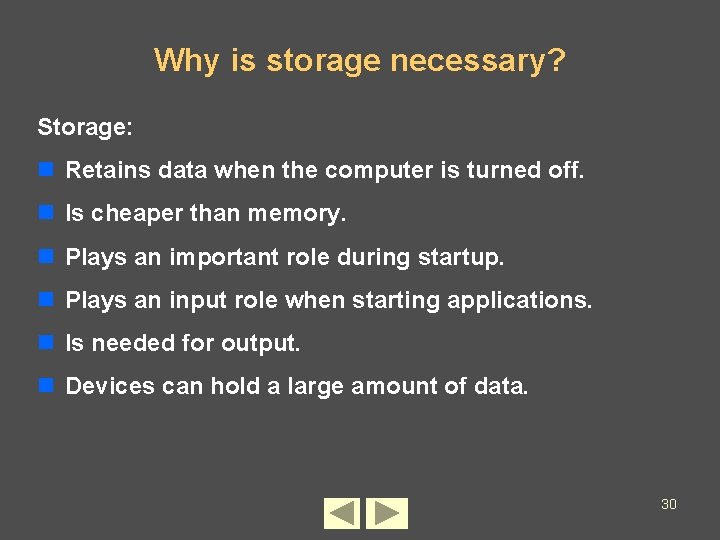 Why is storage necessary? Storage: n Retains data when the computer is turned off.