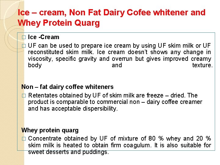  Ice – cream, Non Fat Dairy Cofee whitener and Whey Protein Quarg Ice