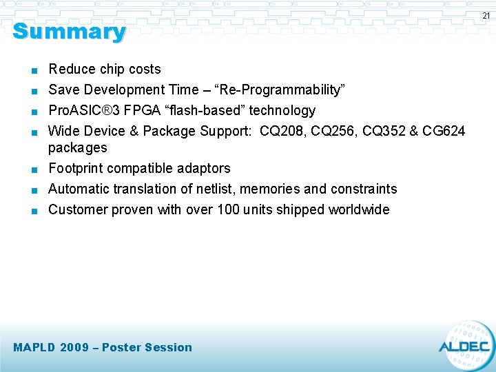 Summary < < < < Reduce chip costs Save Development Time – “Re-Programmability” Pro.