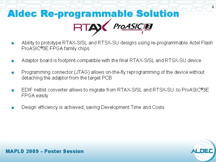 Aldec Re-programmable Solution 4 < Ability to prototype RTAX-S/SL and RTSX-SU designs using re-programmable