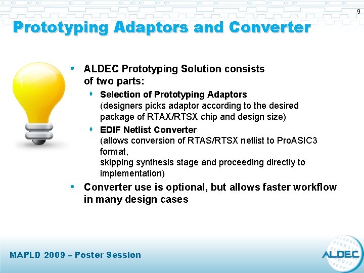 9 Prototyping Adaptors and Converter • ALDEC Prototyping Solution consists of two parts: s