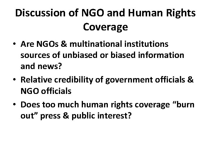 Discussion of NGO and Human Rights Coverage • Are NGOs & multinational institutions sources