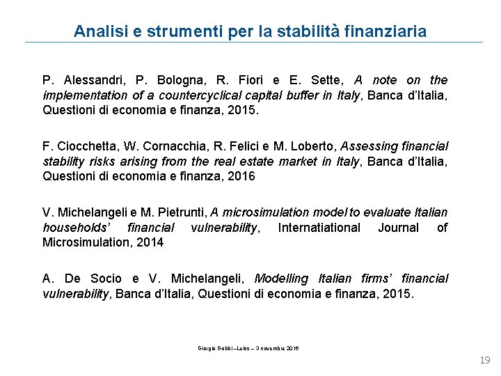 Analisi e strumenti per la stabilità finanziaria P. Alessandri, P. Bologna, R. Fiori e