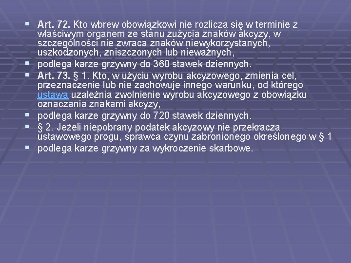 § Art. 72. Kto wbrew obowiązkowi nie rozlicza się w terminie z § §