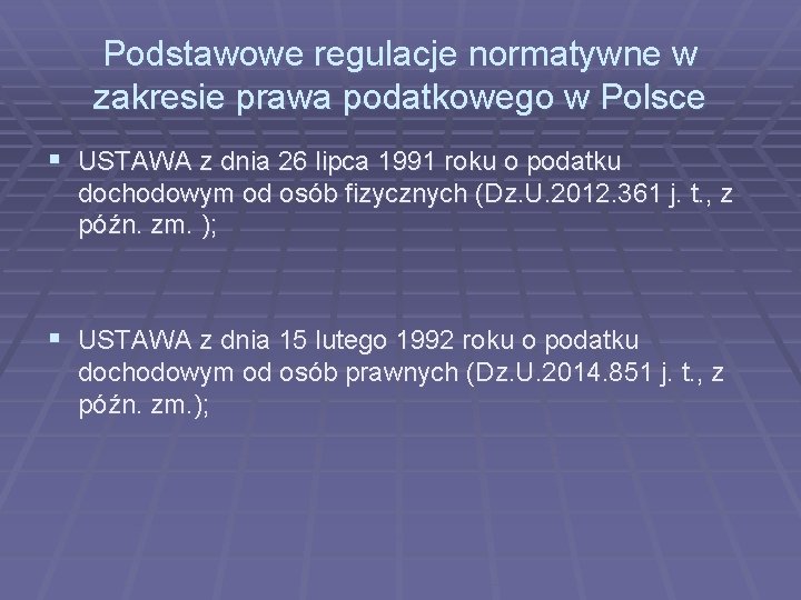 Podstawowe regulacje normatywne w zakresie prawa podatkowego w Polsce § USTAWA z dnia 26