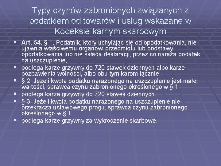 Typy czynów zabronionych związanych z podatkiem od towarów i usług wskazane w Kodeksie karnym