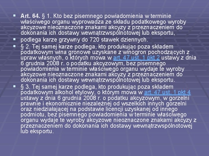 § Art. 64. § 1. Kto bez pisemnego powiadomienia w terminie § § §