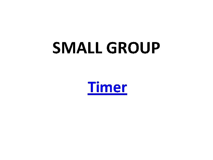 SMALL GROUP Timer 