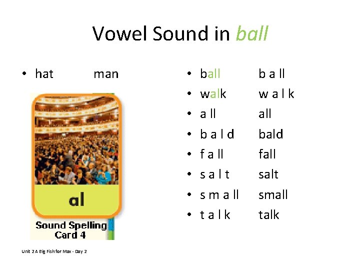 Vowel Sound in ball • hat Unit 2 A Big Fish for Max -