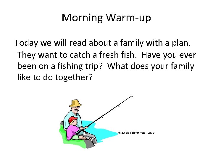 Morning Warm-up Today we will read about a family with a plan. They want