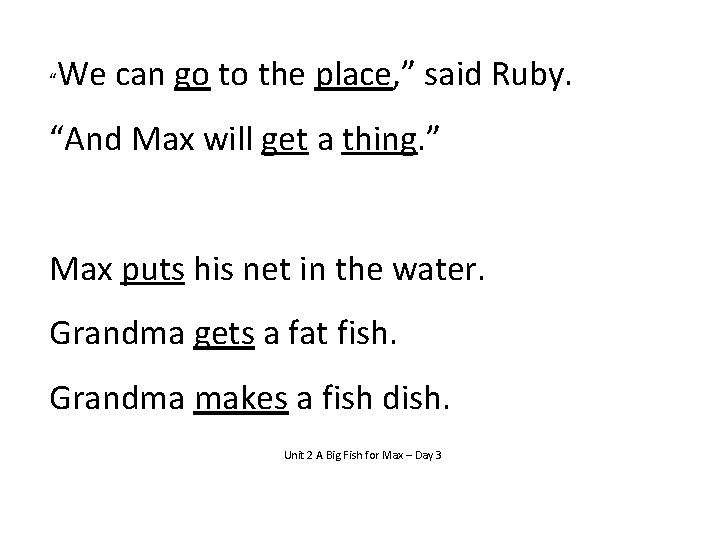 “ We can go to the place, ” said Ruby. “And Max will get