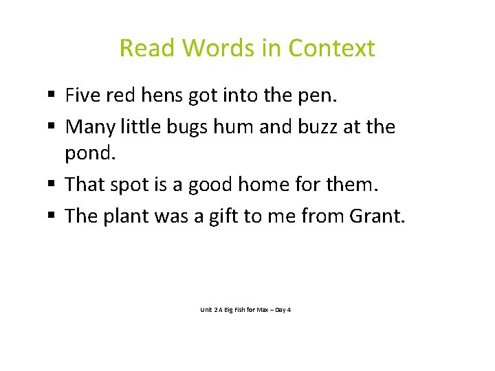 Read Words in Context § Five red hens got into the pen. § Many