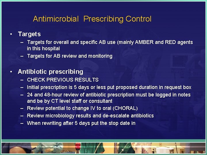 Antimicrobial Prescribing Control • Targets – Targets for overall and specific AB use (mainly
