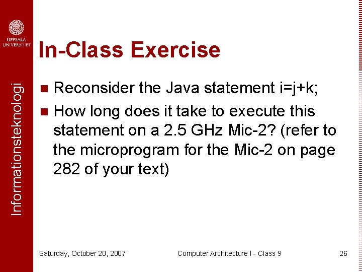 Informationsteknologi In-Class Exercise Reconsider the Java statement i=j+k; n How long does it take