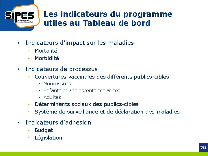 Les indicateurs du programme utiles au Tableau de bord • Indicateurs d’impact sur les