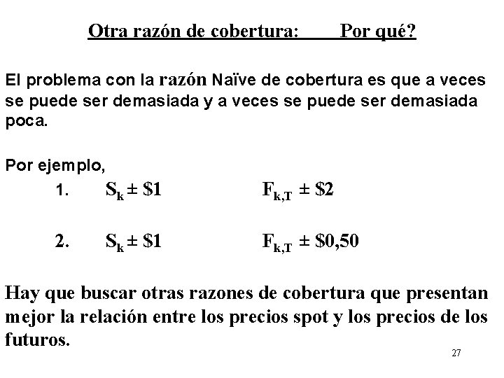 Otra razón de cobertura: Por qué? El problema con la razón Naïve de cobertura