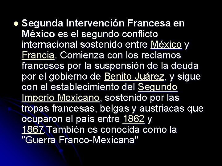 l Segunda Intervención Francesa en México es el segundo conflicto internacional sostenido entre México