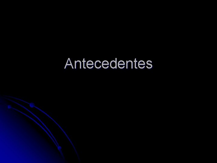 Antecedentes 