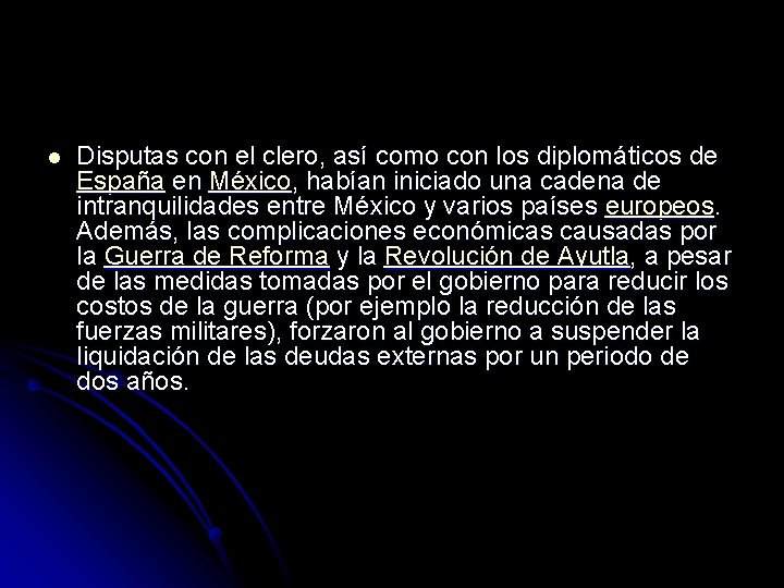 l Disputas con el clero, así como con los diplomáticos de España en México,