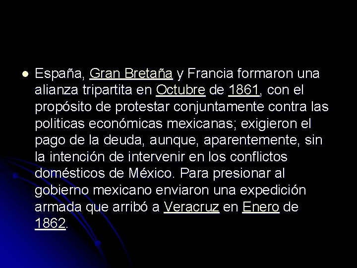 l España, Gran Bretaña y Francia formaron una alianza tripartita en Octubre de 1861,